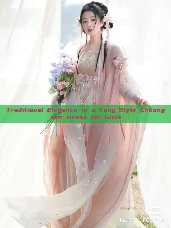 Traditional Elegance in a Tang-Style Cheongsam Dress for Girls Traditional Elegance in a Tang-Style Cheongsam Dress for Girls