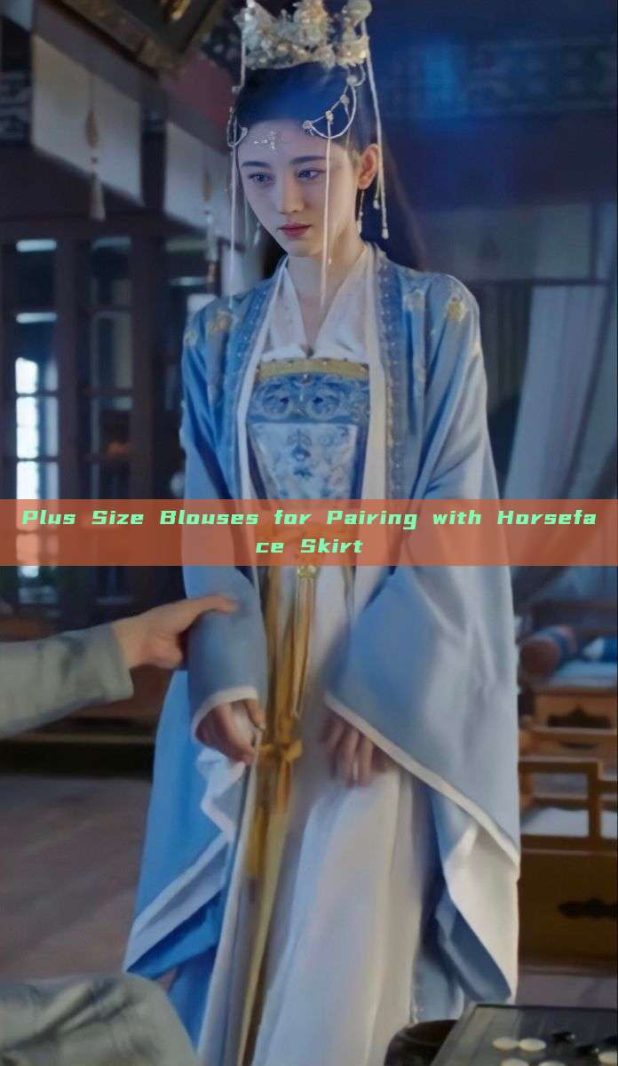 Plus Size Blouses for Pairing with Horseface Skirt
