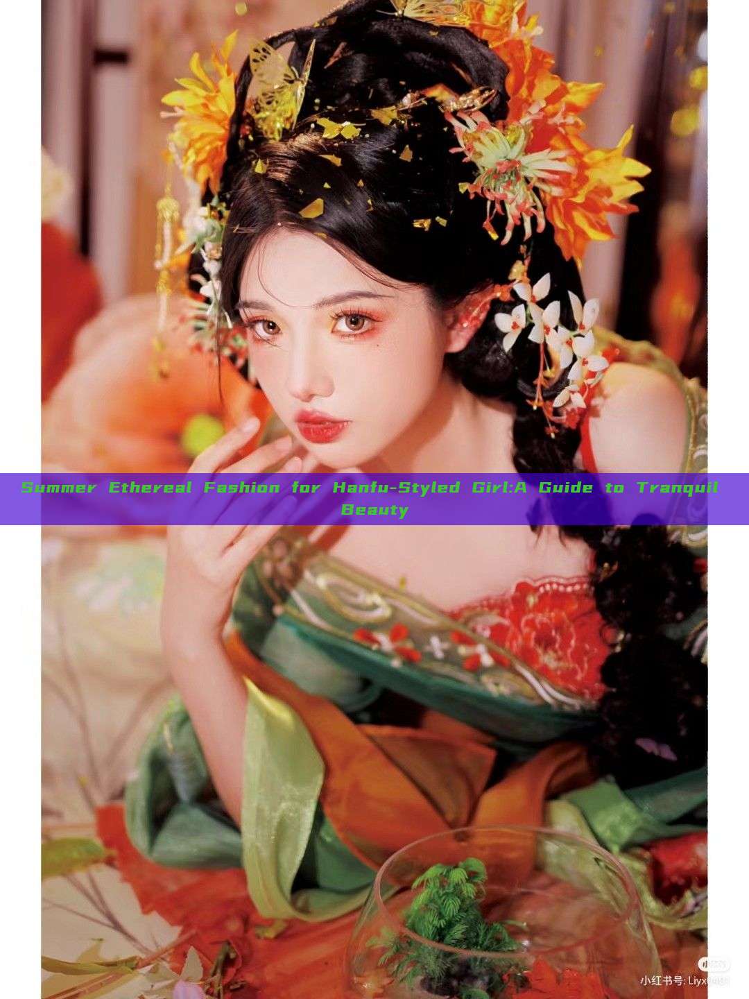 Summer Ethereal Fashion for Hanfu-Styled Girl:A Guide to Tranquil Beauty