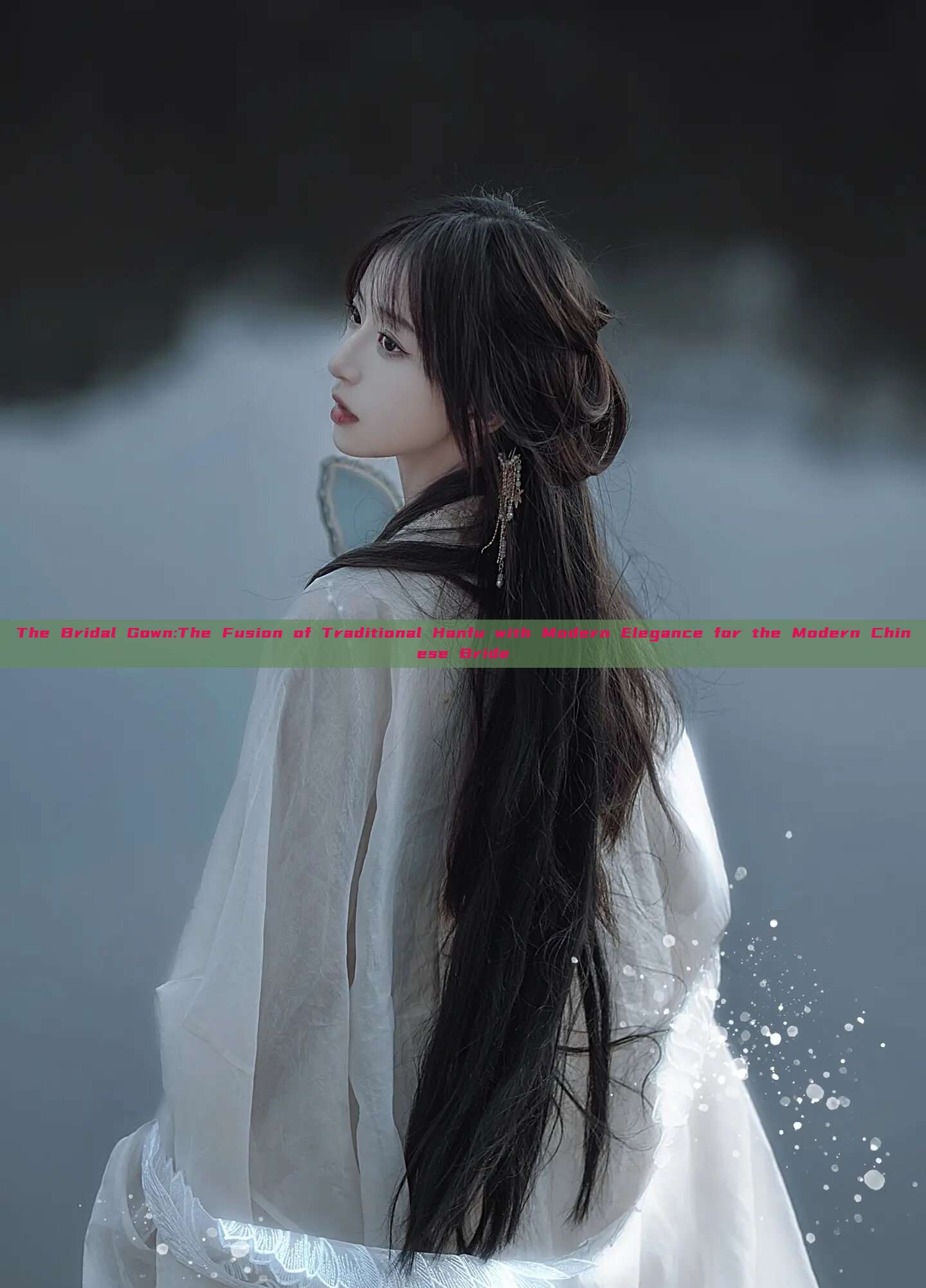 The Bridal Gown:The Fusion of Traditional Hanfu with Modern Elegance for the Modern Chinese Bride