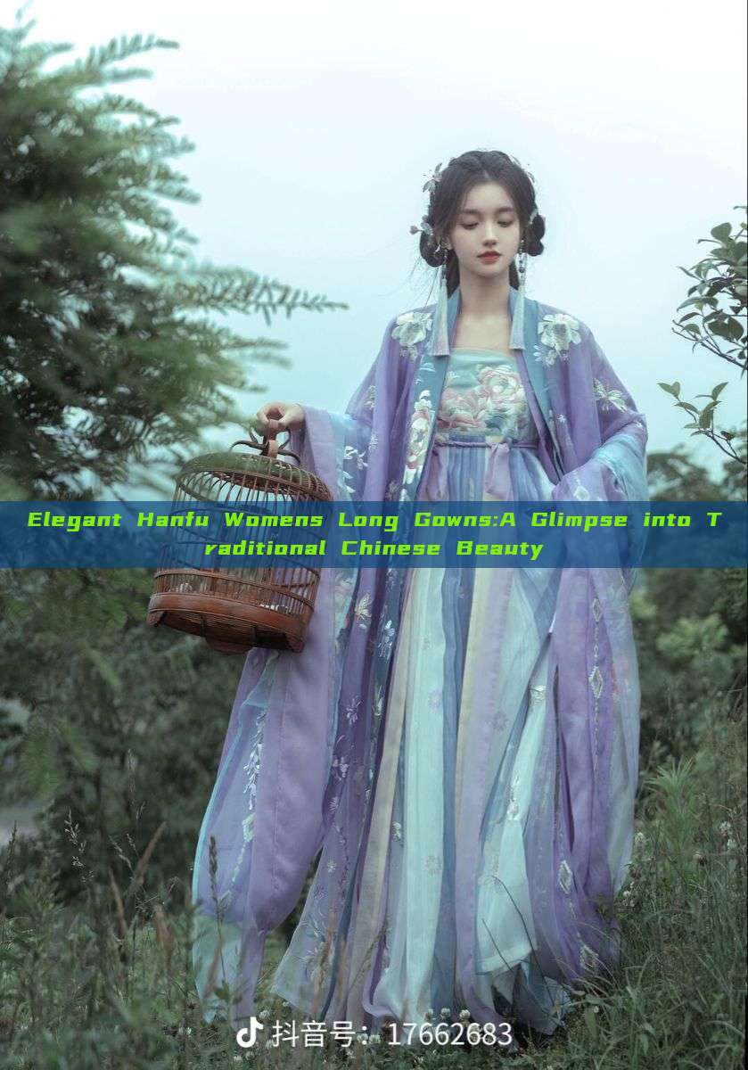 Elegant Hanfu Womens Long Gowns:A Glimpse into Traditional Chinese Beauty Elegant Hanfu Womens Long Gowns:A Glimpse into Traditional Chinese Beauty