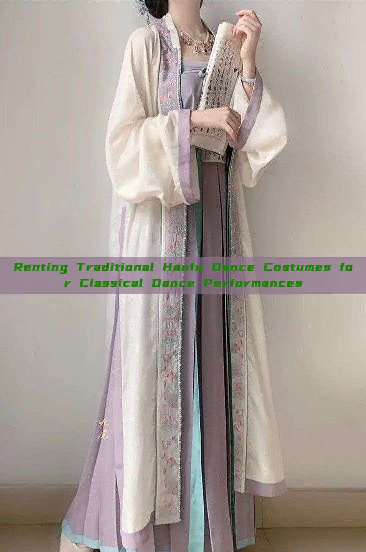 Renting Traditional Hanfu Dance Costumes for Classical Dance Performances