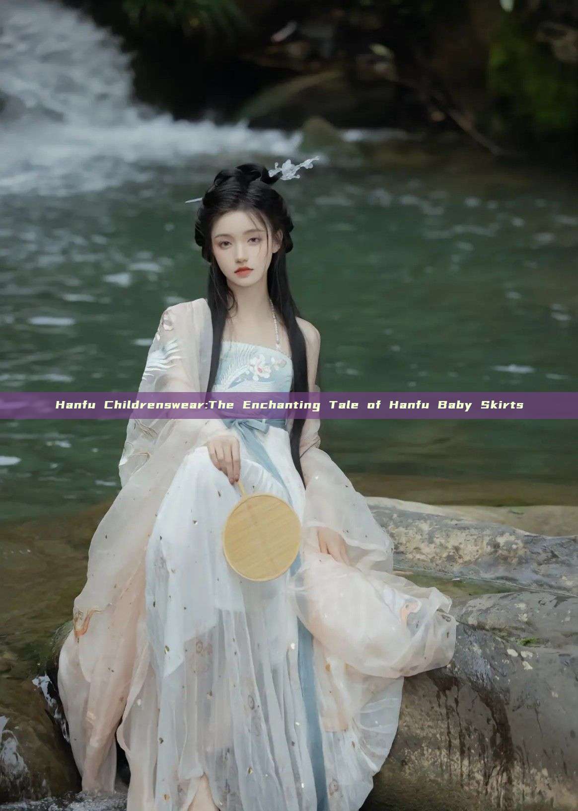 Hanfu Childrenswear:The Enchanting Tale of Hanfu Baby Skirts