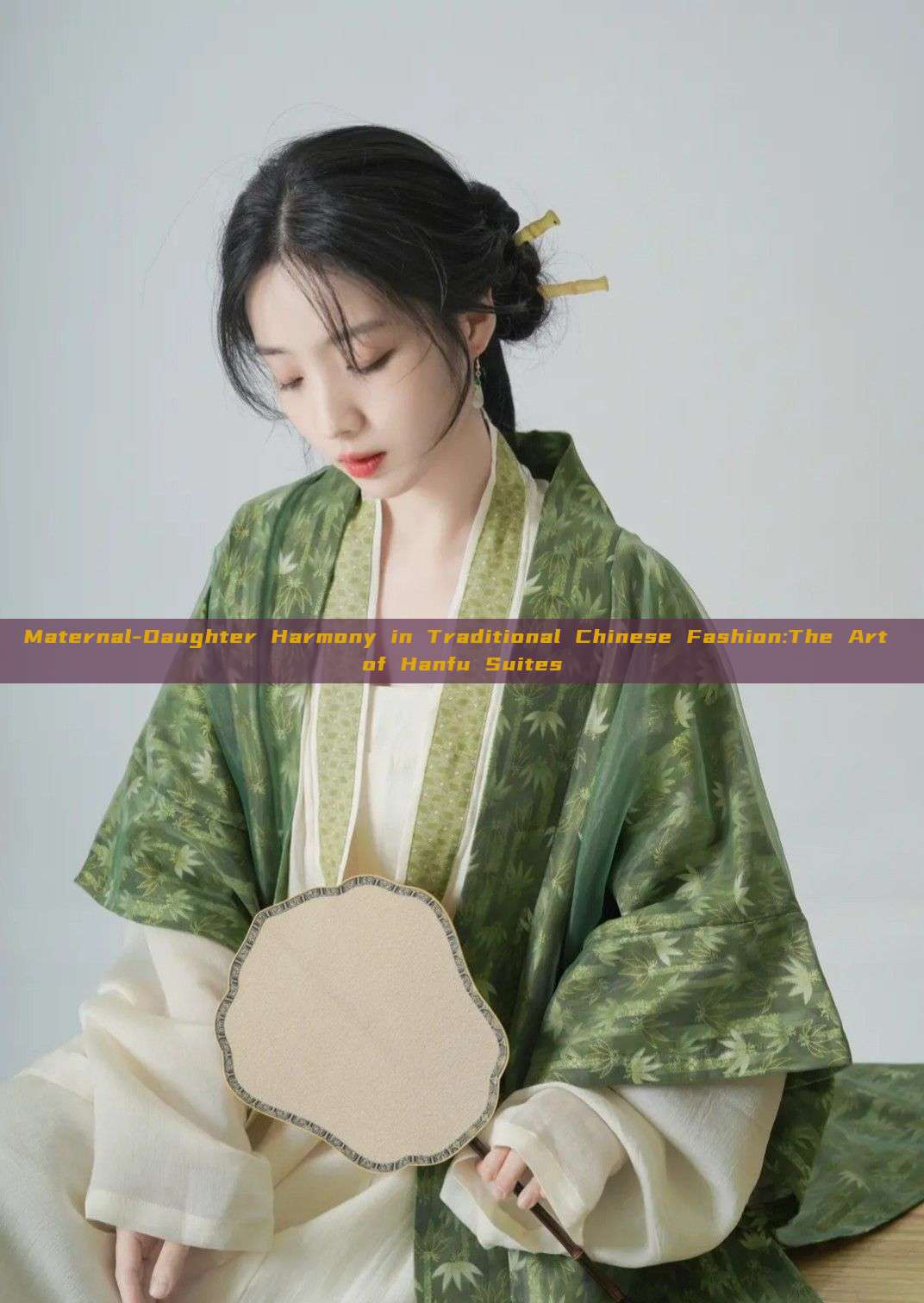 Maternal-Daughter Harmony in Traditional Chinese Fashion:The Art of Hanfu Suites