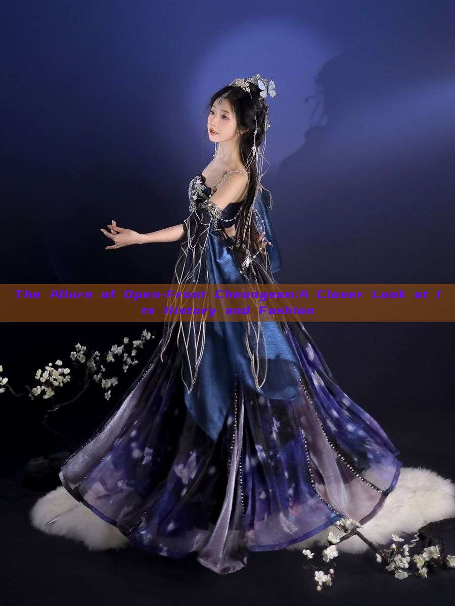 The Allure of Open-Front Cheongsam:A Closer Look at Its History and Fashion