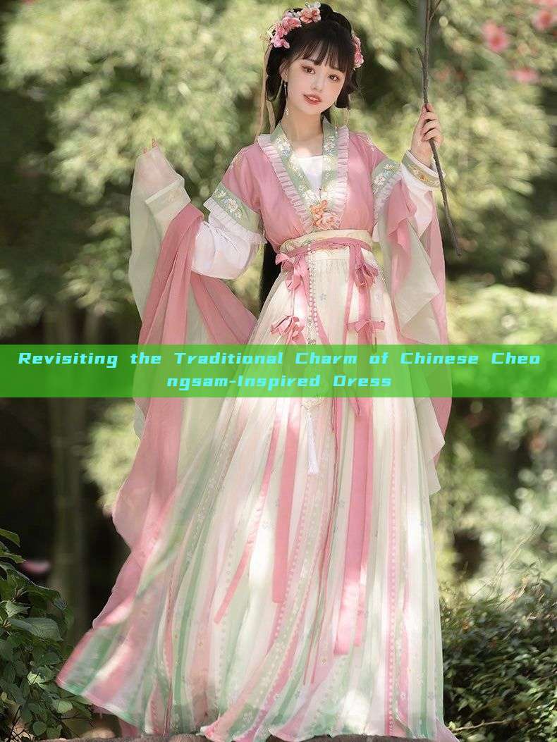 Revisiting the Traditional Charm of Chinese Cheongsam-Inspired Dress