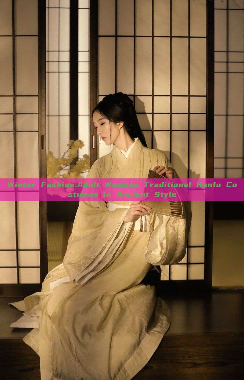 Winter Fashion:Adult Womens Traditional Hanfu Costumes in Ancient Style Winter Fashion:Adult Womens Traditional Hanfu Costumes in Ancient Style