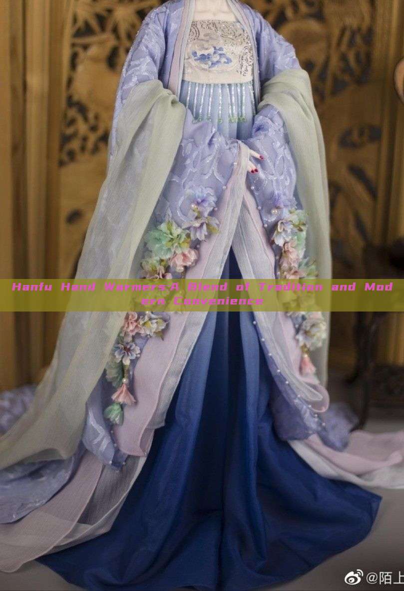 Hanfu Hand Warmers:A Blend of Tradition and Modern Convenience Hanfu Hand Warmers:A Blend of Tradition and Modern Convenience