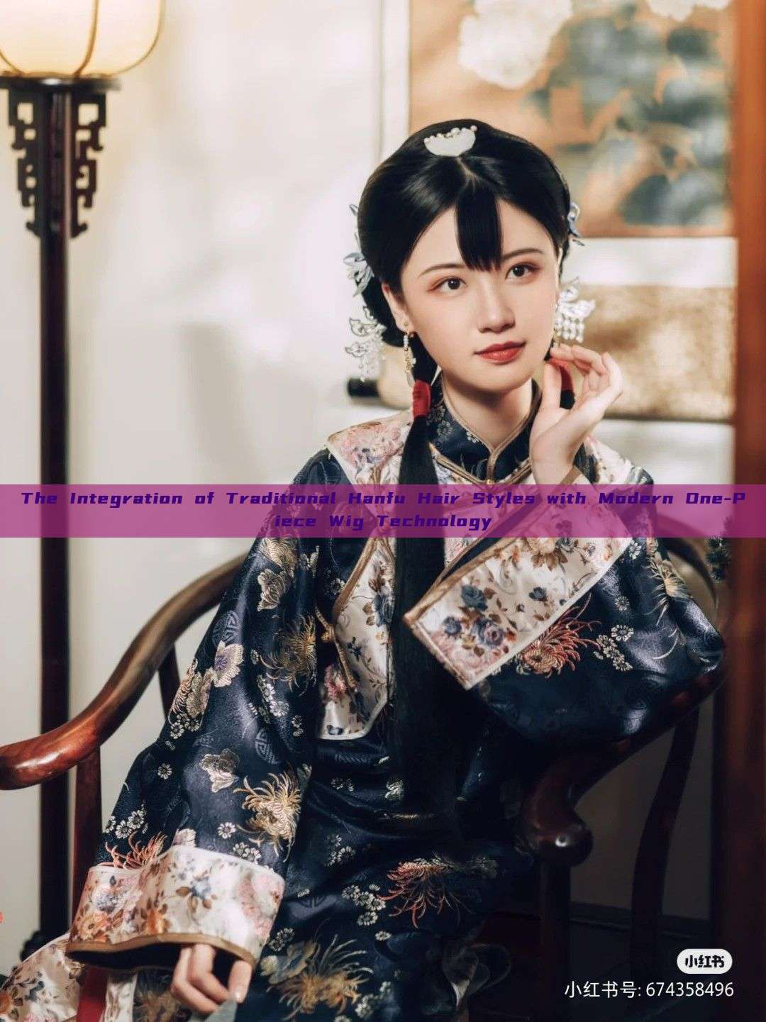 The Integration of Traditional Hanfu Hair Styles with Modern One-Piece Wig Technology
