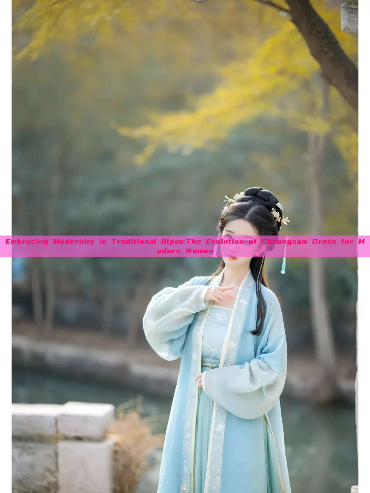 Embracing Modernity in Traditional Qipao:The Evolution of Cheongsam Dress for Modern Women Embracing Modernity in Traditional Qipao:The Evolution of Cheongsam Dress for Modern Women