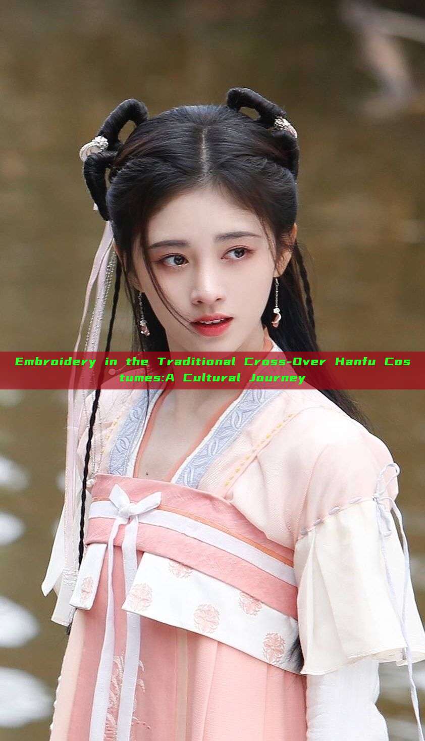 Embroidery in the Traditional Cross-Over Hanfu Costumes:A Cultural Journey