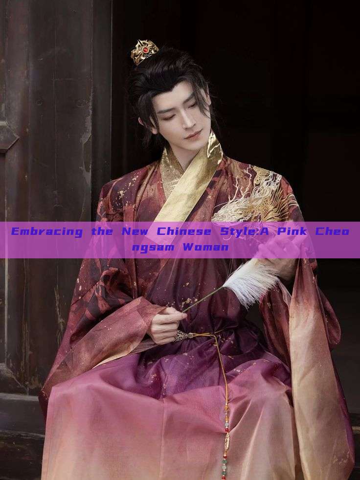 Embracing the New Chinese Style:A Pink Cheongsam Woman Embracing the New Chinese Style:A Pink Cheongsam Woman