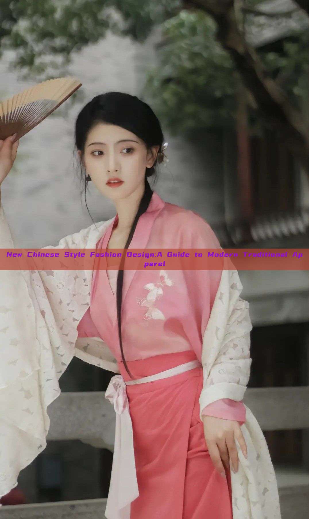 New Chinese Style Fashion Design:A Guide to Modern Traditional Apparel