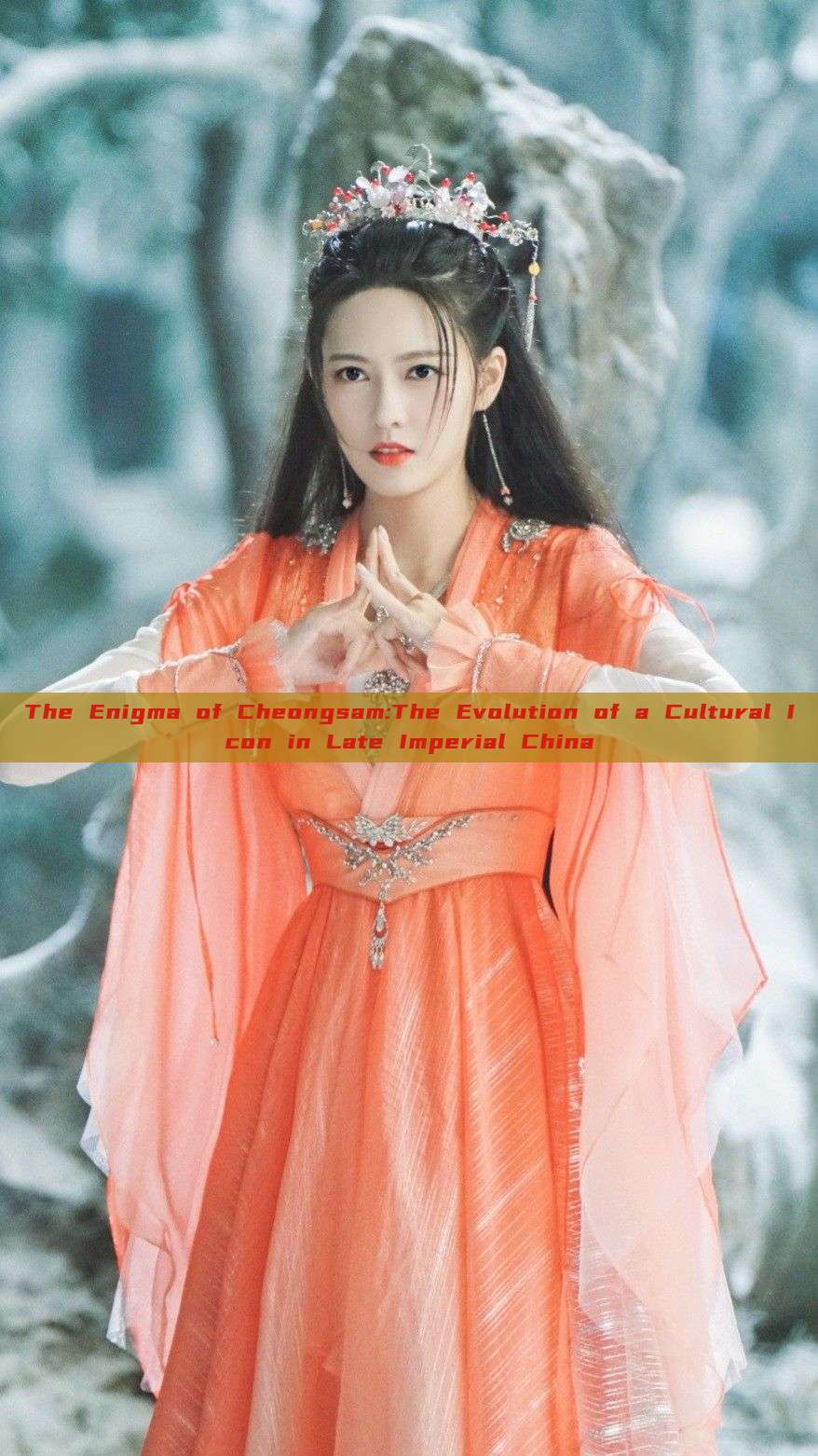 The Enigma of Cheongsam:The Evolution of a Cultural Icon in Late Imperial China The Enigma of Cheongsam:The Evolution of a Cultural Icon in Late Imperial China
