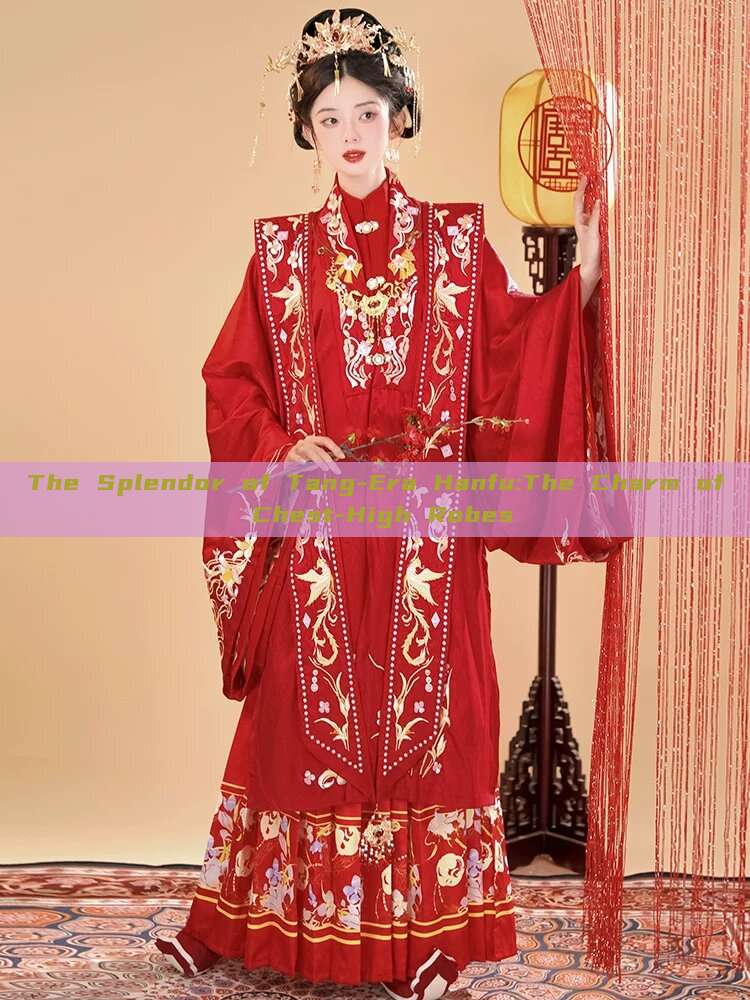 The Splendor of Tang-Era Hanfu:The Charm of Chest-High Robes The Splendor of Tang-Era Hanfu:The Charm of Chest-High Robes