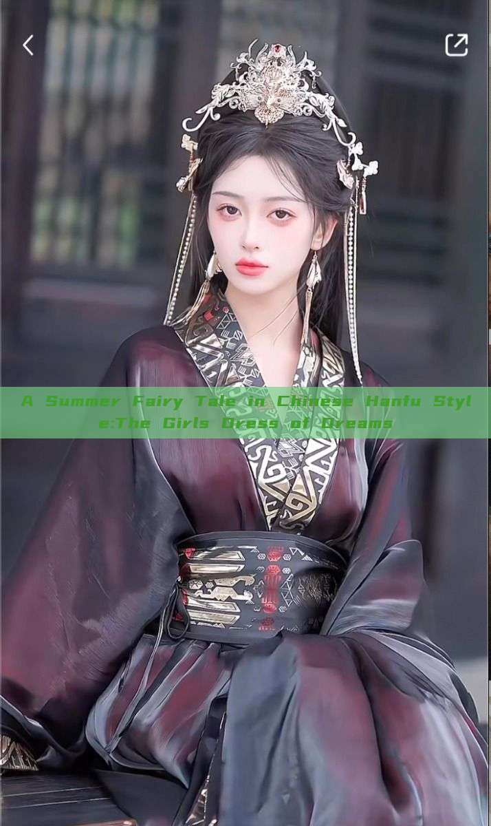 A Summer Fairy Tale in Chinese Hanfu Style:The Girls Dress of Dreams A Summer Fairy Tale in Chinese Hanfu Style:The Girls Dress of Dreams