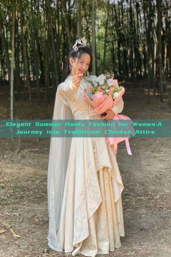 Elegant Summer Hanfu Fashion for Women:A Journey into Traditional Chinese Attire Elegant Summer Hanfu Fashion for Women:A Journey into Traditional Chinese Attire