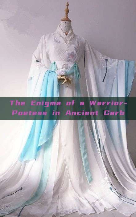 The Enigma of a Warrior-Poetess in Ancient Garb