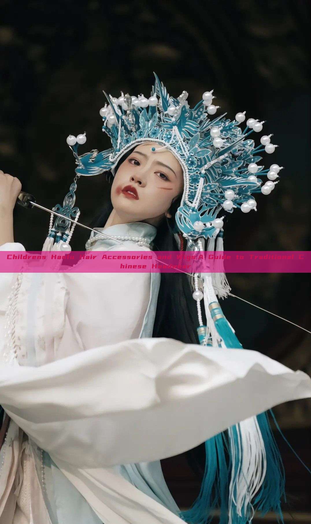 Childrens Hanfu Hair Accessories and Wigs:A Guide to Traditional Chinese Headwear