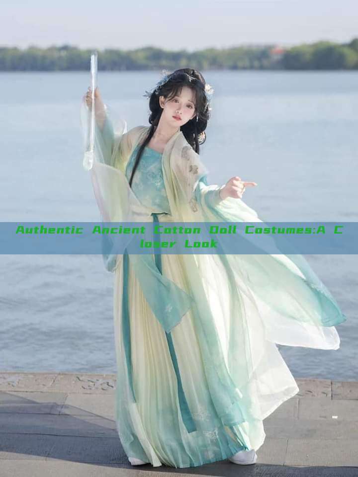 Authentic Ancient Cotton Doll Costumes:A Closer Look
