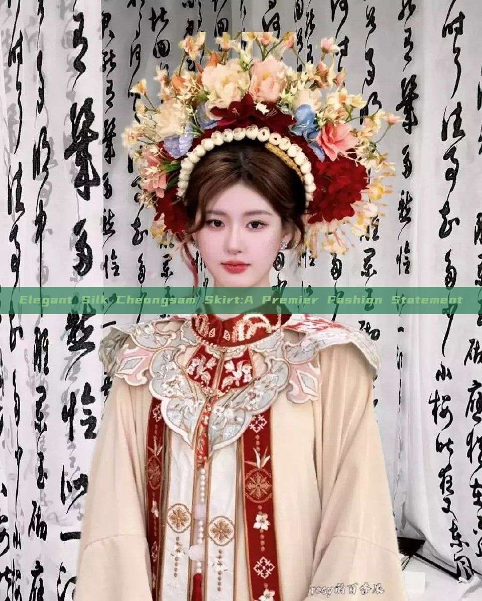 Elegant Silk Cheongsam Skirt:A Premier Fashion Statement