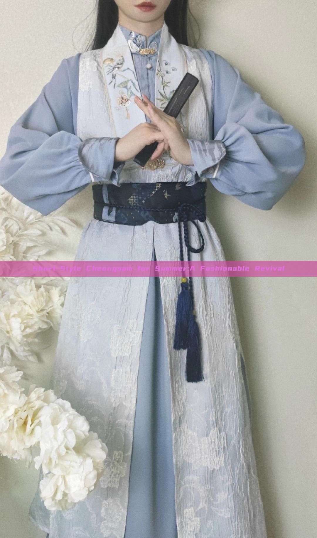 Short-Style Cheongsam for Summer:A Fashionable Revival