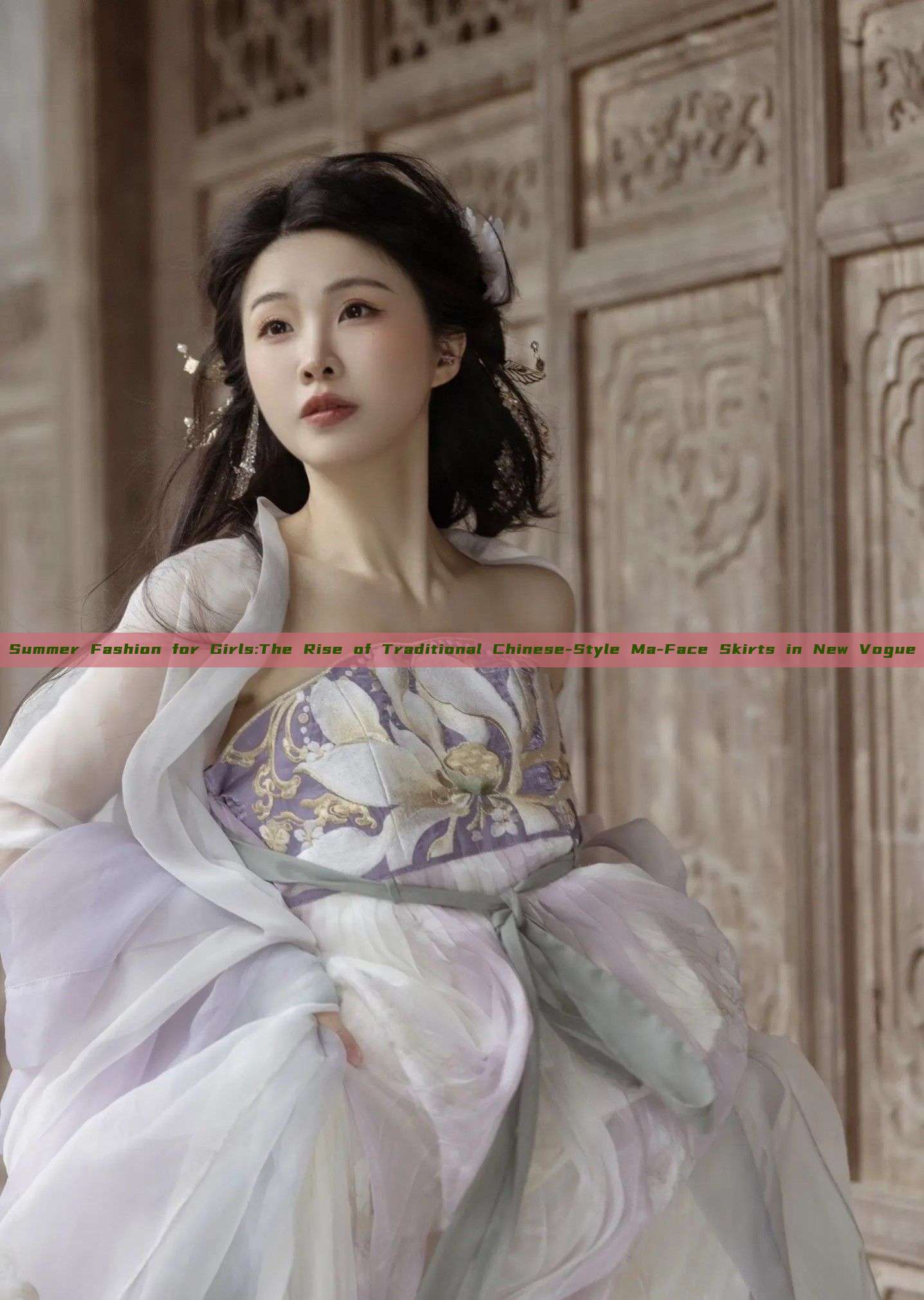 Summer Fashion for Girls:The Rise of Traditional Chinese-Style Ma-Face Skirts in New Vogue