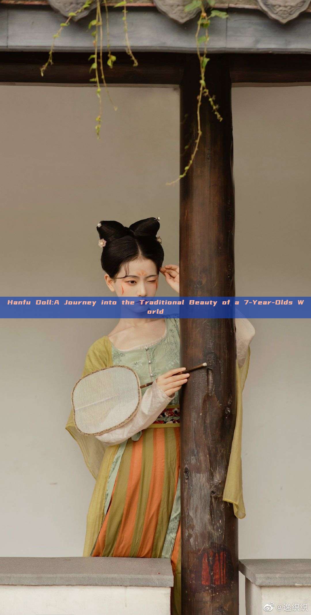 Hanfu Doll:A Journey into the Traditional Beauty of a 7-Year-Olds World