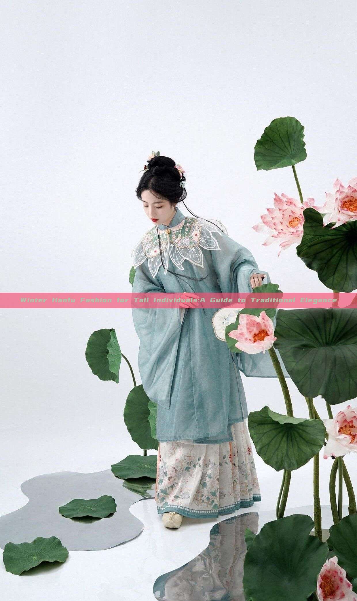 Winter Hanfu Fashion for Tall Individuals:A Guide to Traditional Elegance