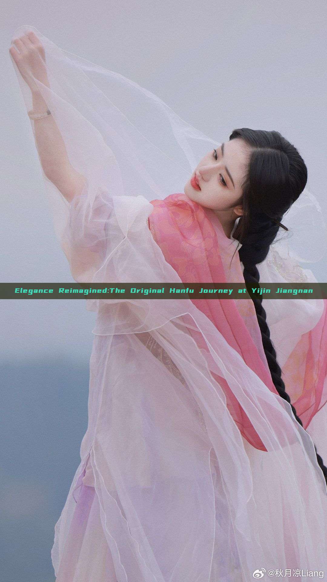 Elegance Reimagined:The Original Hanfu Journey at Yijin Jiangnan