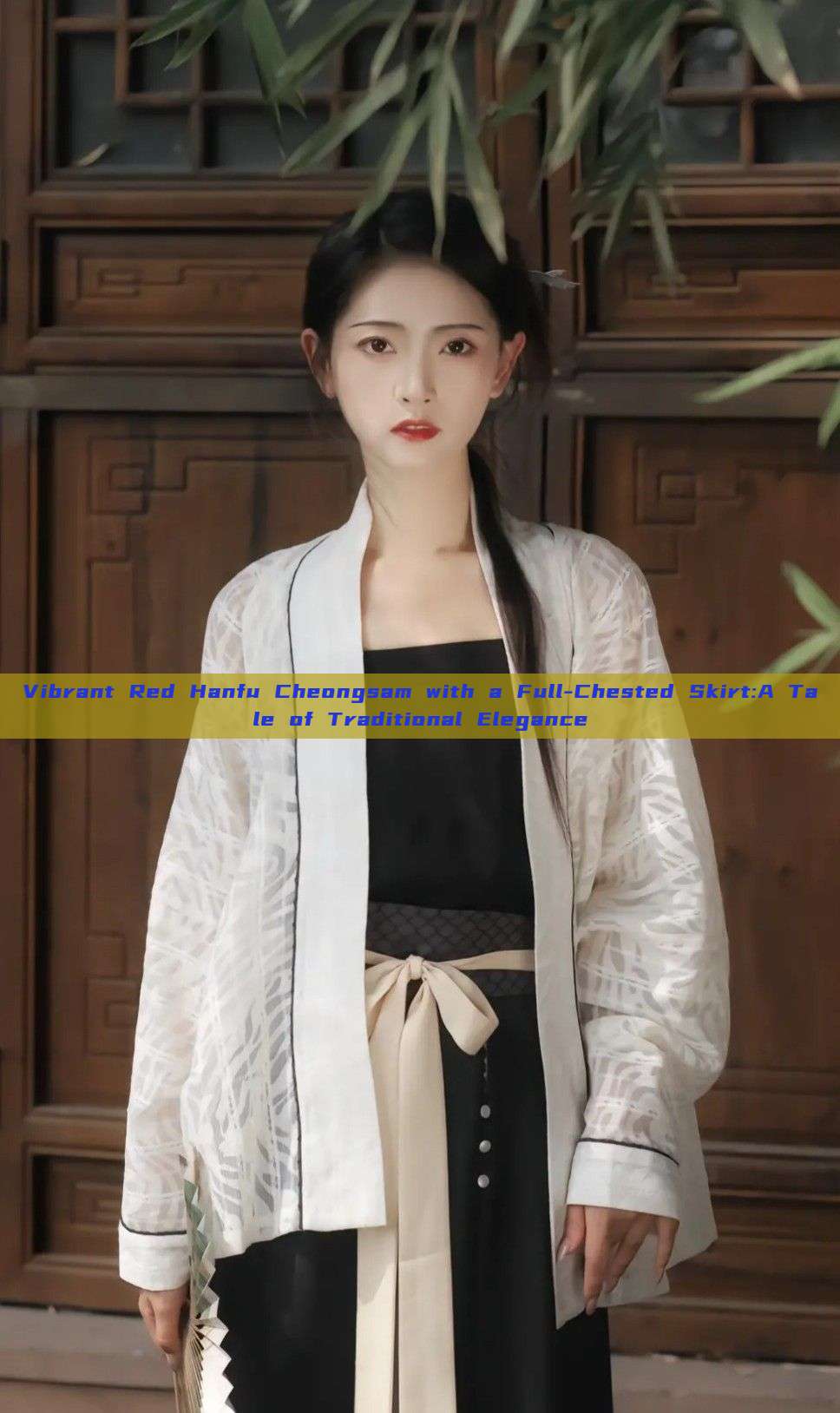 Vibrant Red Hanfu Cheongsam with a Full-Chested Skirt:A Tale of Traditional Elegance