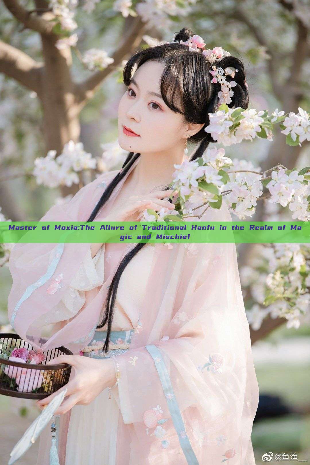 Master of Moxia:The Allure of Traditional Hanfu in the Realm of Magic and Mischief Master of Moxia:The Allure of Traditional Hanfu in the Realm of Magic and Mischief