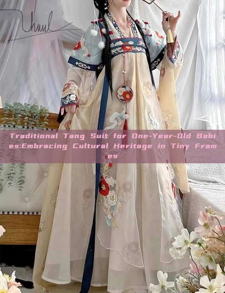 Traditional Tang Suit for One-Year-Old Babies:Embracing Cultural Heritage in Tiny Frames