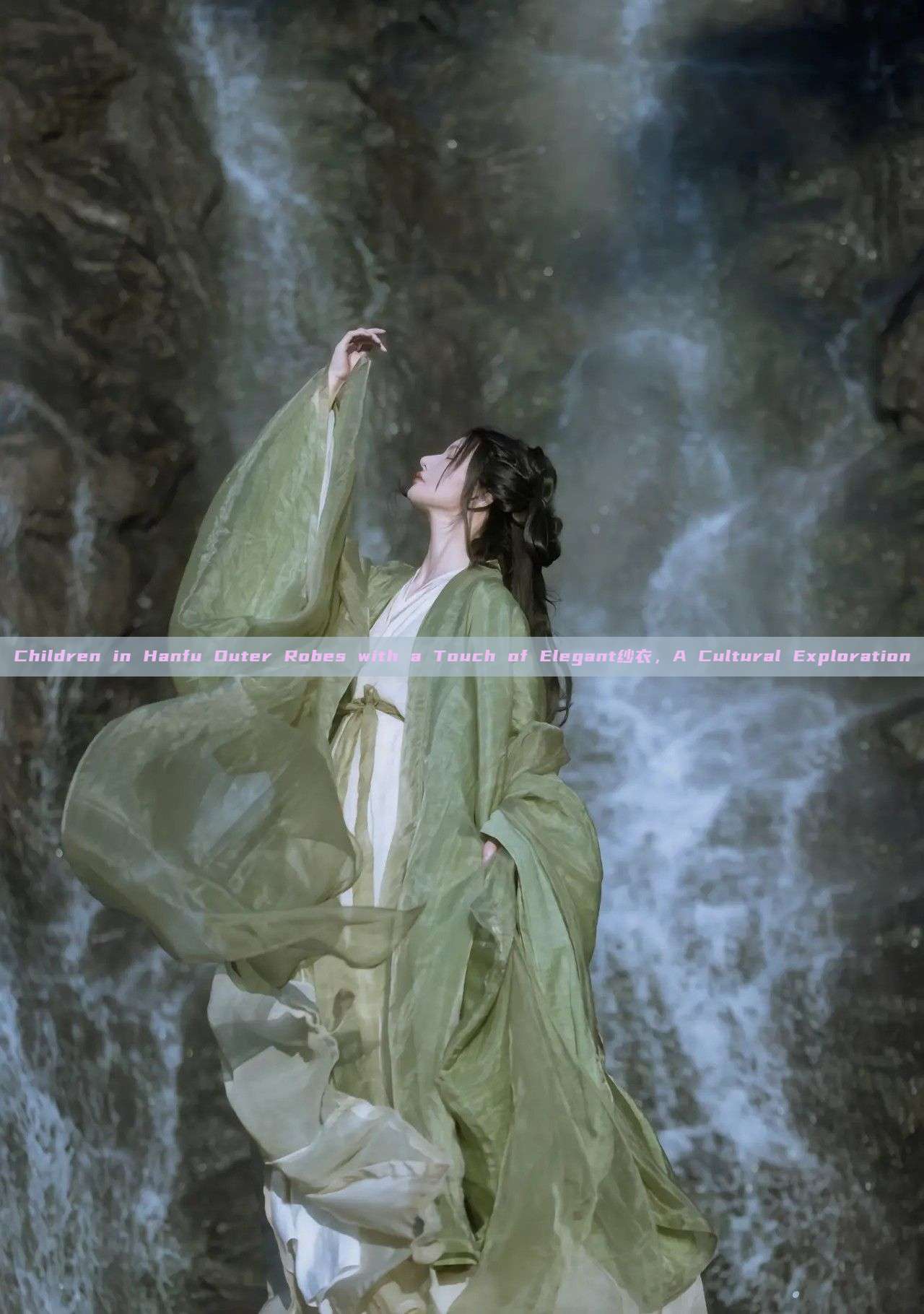 Children in Hanfu Outer Robes with a Touch of Elegant纱衣,A Cultural Exploration Children in Hanfu Outer Robes with a Touch of Elegant纱衣,A Cultural Exploration