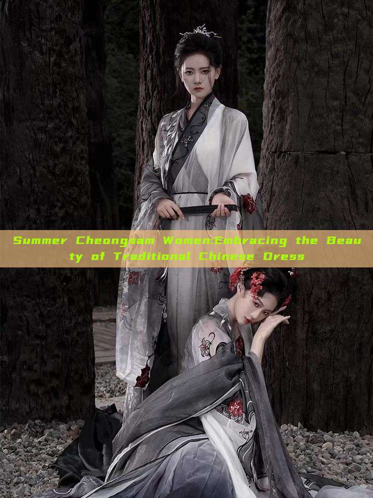 Summer Cheongsam Women:Embracing the Beauty of Traditional Chinese Dress Summer Cheongsam Women:Embracing the Beauty of Traditional Chinese Dress