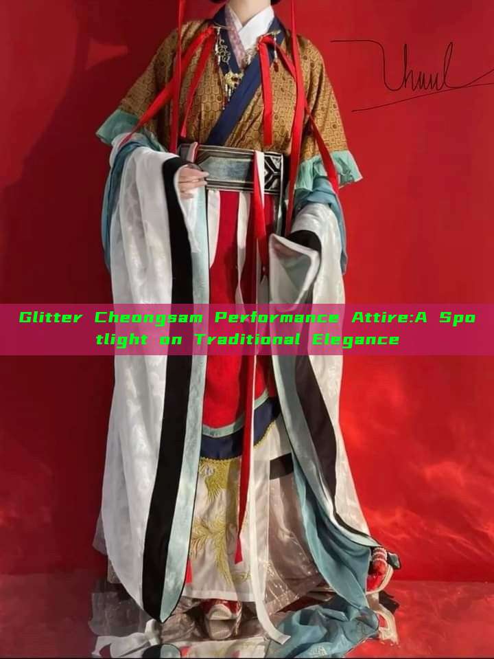 Glitter Cheongsam Performance Attire:A Spotlight on Traditional Elegance