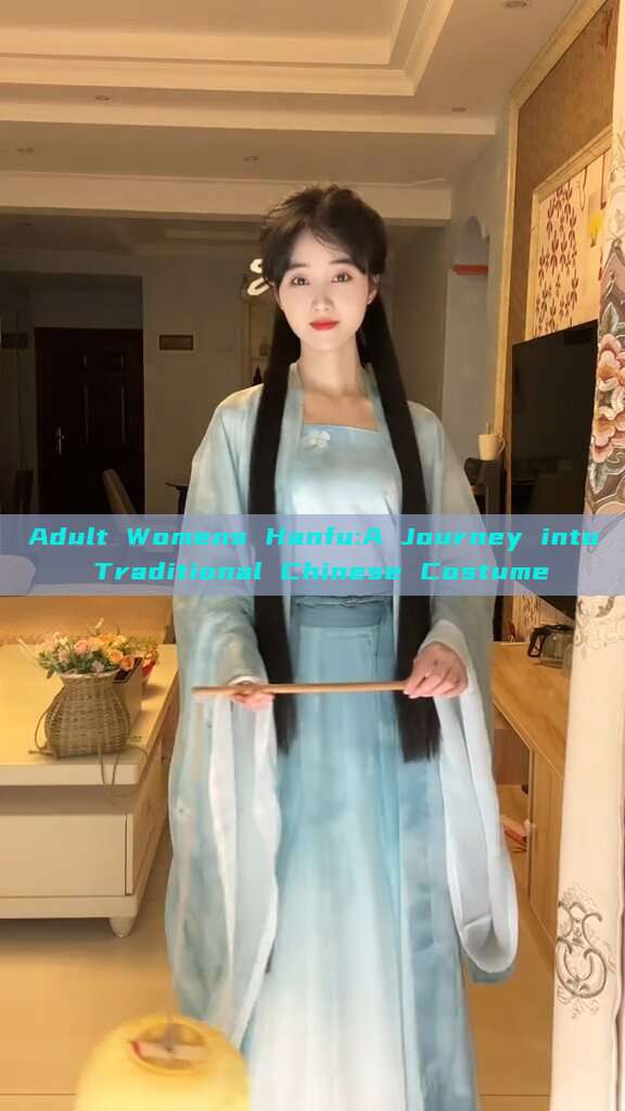 Adult Womens Hanfu:A Journey into Traditional Chinese Costume Adult Womens Hanfu:A Journey into Traditional Chinese Costume