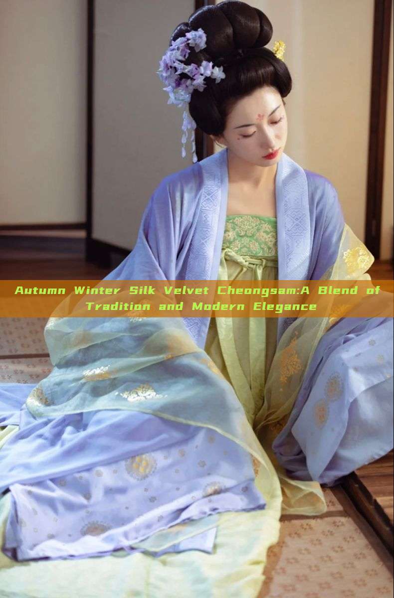 Autumn Winter Silk Velvet Cheongsam:A Blend of Tradition and Modern Elegance