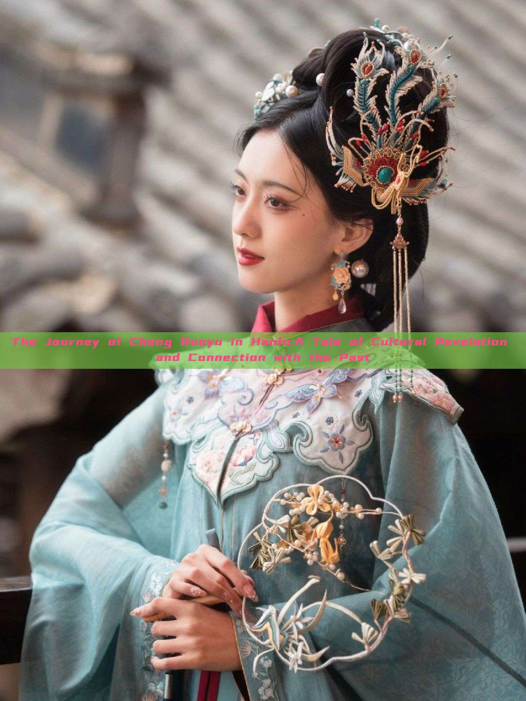 The Journey of Cheng Ruoyu in Hanfu:A Tale of Cultural Revelation and Connection with the Past The Journey of Cheng Ruoyu in Hanfu:A Tale of Cultural Revelation and Connection with the Past