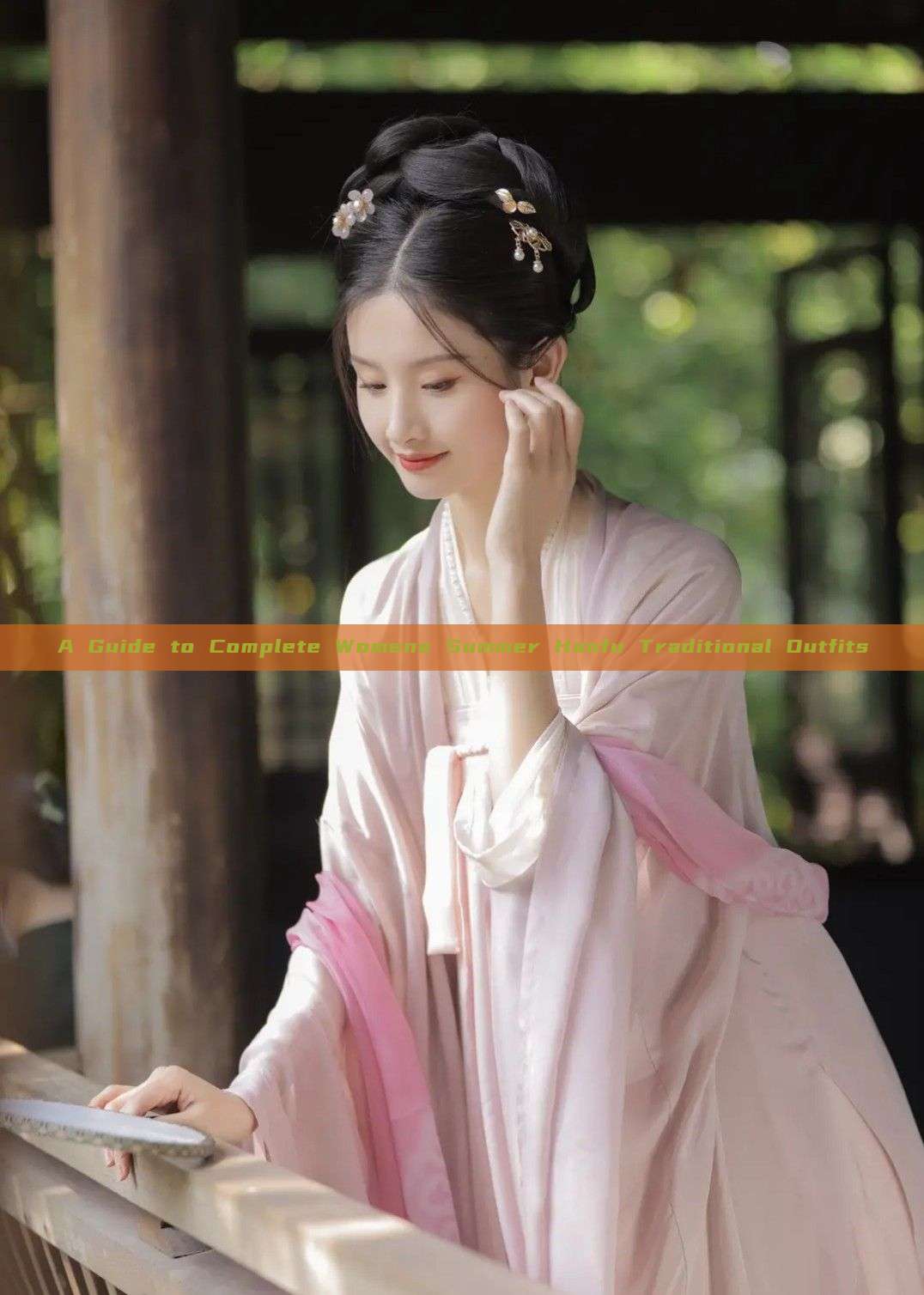 A Guide to Complete Womens Summer Hanfu Traditional Outfits A Guide to Complete Womens Summer Hanfu Traditional Outfits