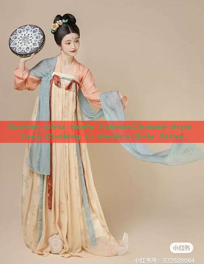 Summer Girls Hanfu Fashion:Chinese-Style Tang Clothing in Modern Girls Attire Summer Girls Hanfu Fashion:Chinese-Style Tang Clothing in Modern Girls Attire