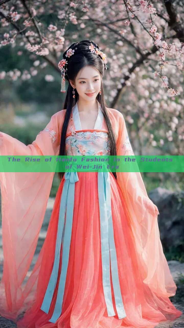 The Rise of Hanfu Fashion in the Students of Wei-Jin Era The Rise of Hanfu Fashion in the Students of Wei-Jin Era