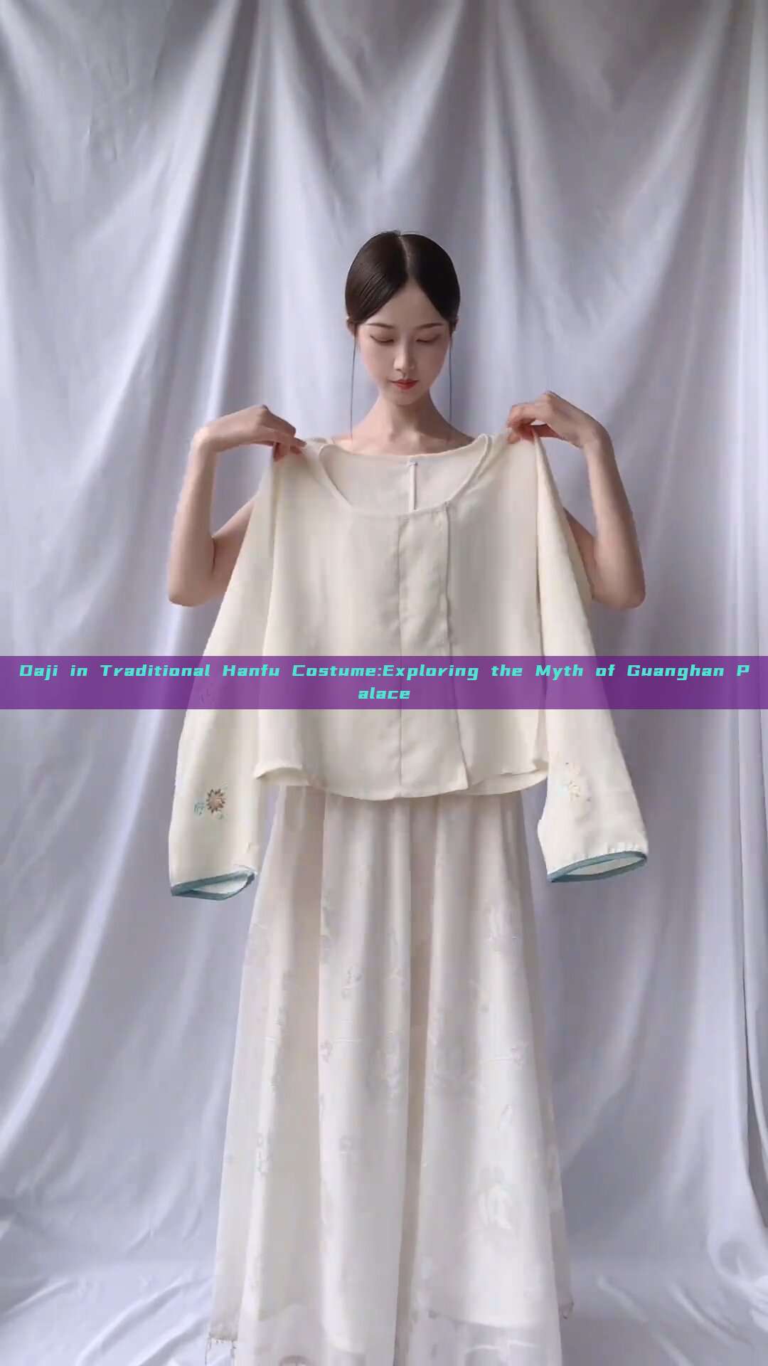 Daji in Traditional Hanfu Costume:Exploring the Myth of Guanghan Palace Daji in Traditional Hanfu Costume:Exploring the Myth of Guanghan Palace