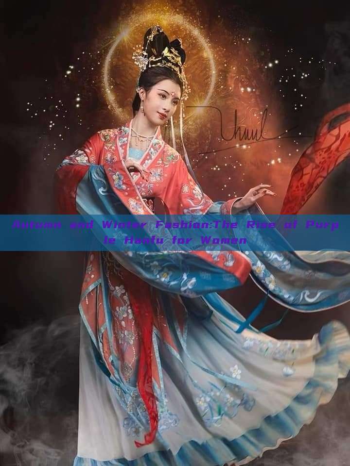 Autumn and Winter Fashion:The Rise of Purple Hanfu for Women Autumn and Winter Fashion:The Rise of Purple Hanfu for Women