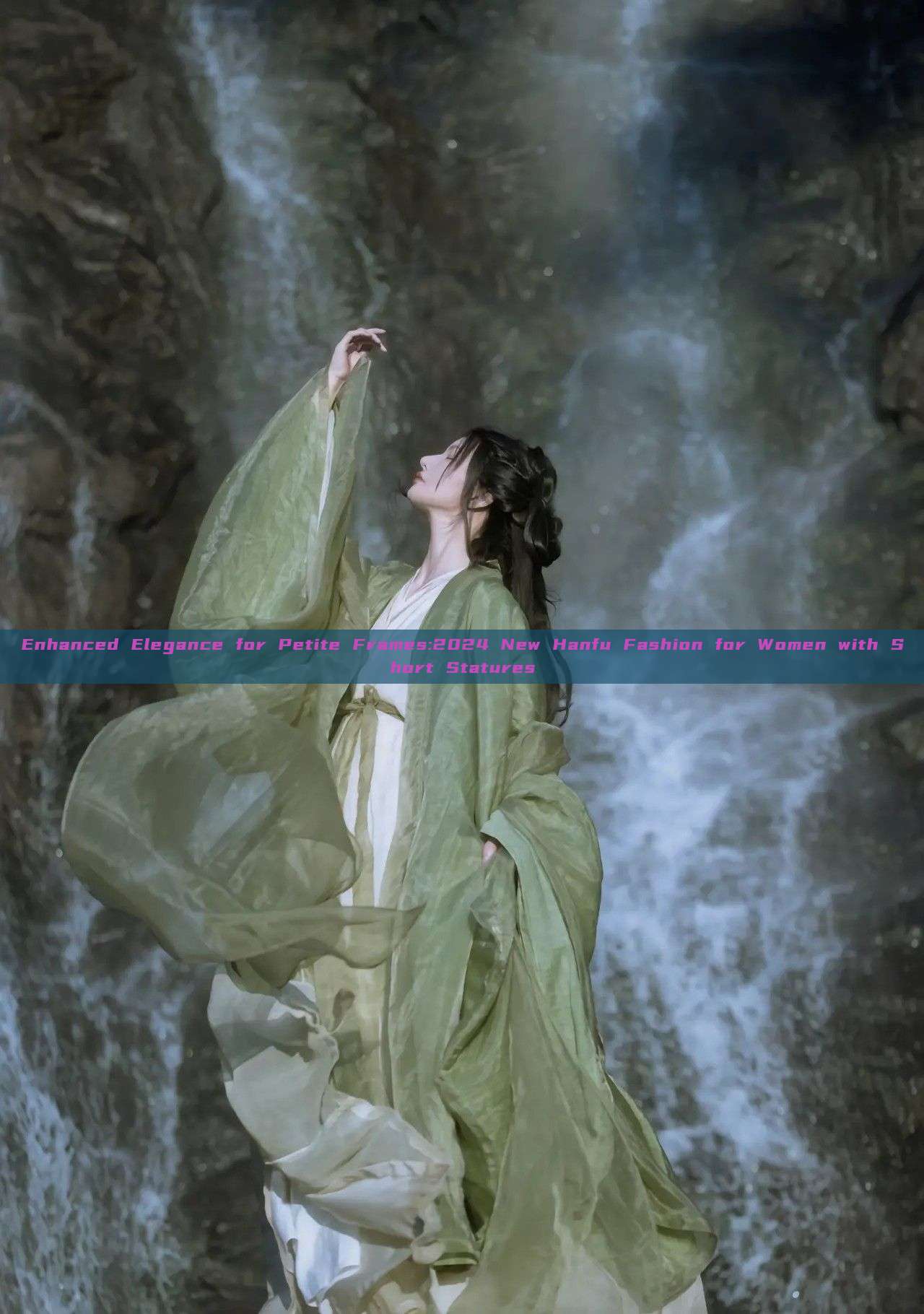 Enhanced Elegance for Petite Frames:2024 New Hanfu Fashion for Women with Short Statures Enhanced Elegance for Petite Frames:2024 New Hanfu Fashion for Women with Short Statures