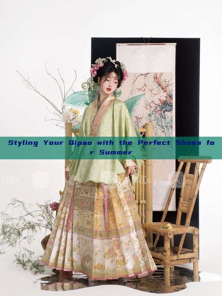 Styling Your Qipao with the Perfect Shoes for Summer Styling Your Qipao with the Perfect Shoes for Summer