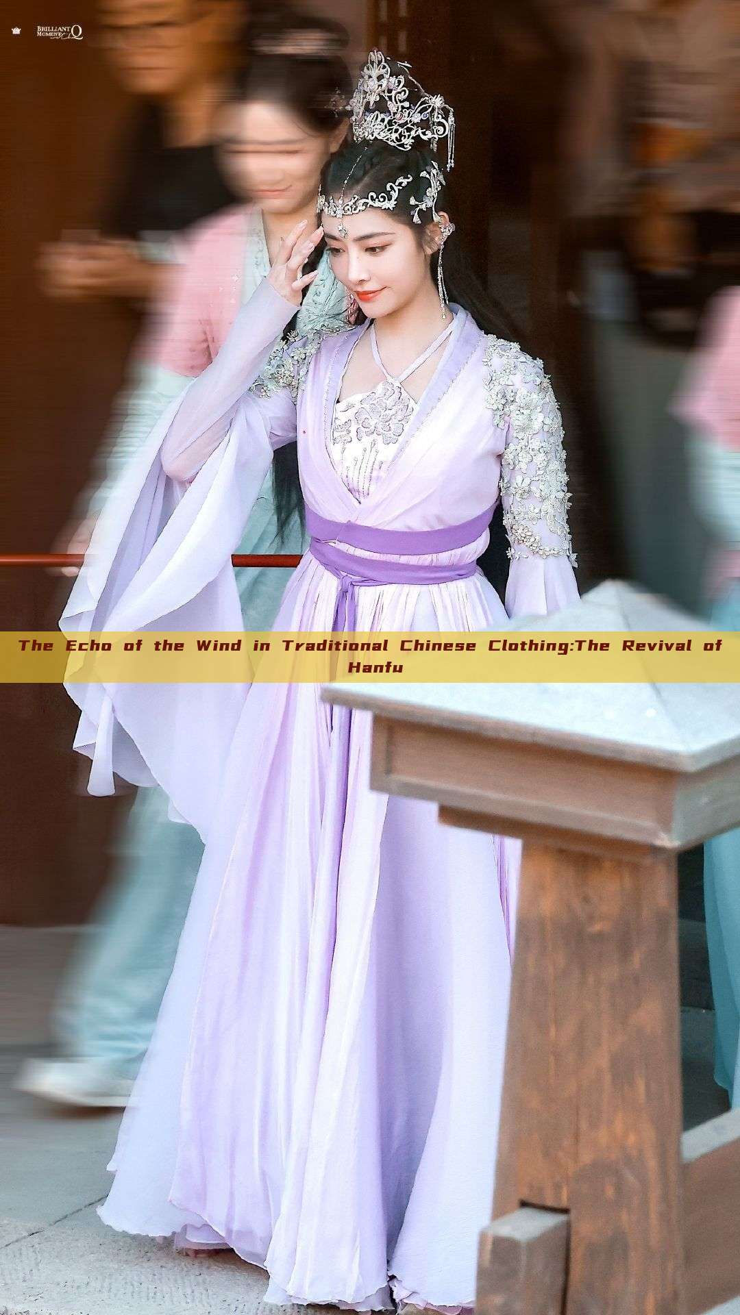 The Echo of the Wind in Traditional Chinese Clothing:The Revival of Hanfu The Echo of the Wind in Traditional Chinese Clothing:The Revival of Hanfu