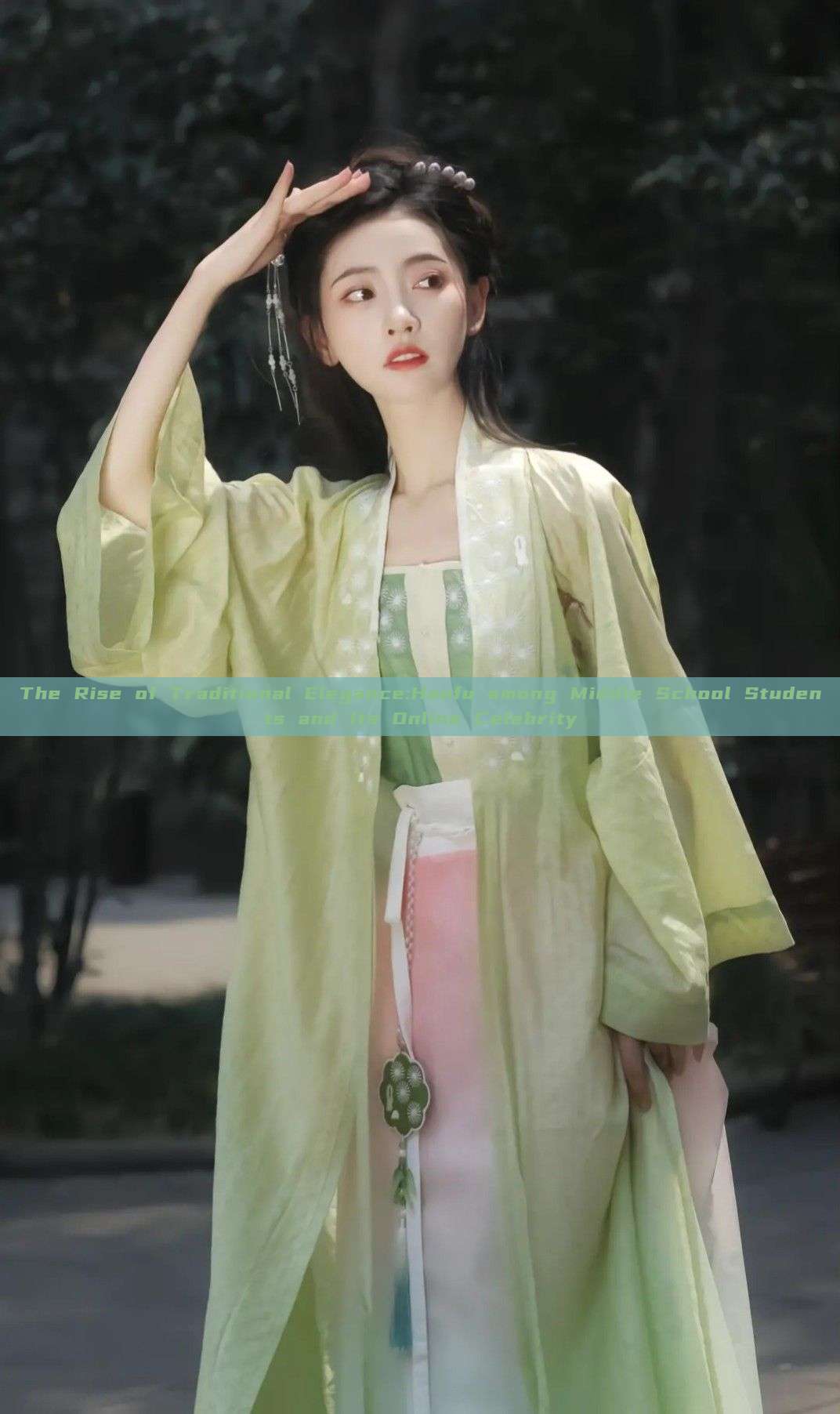 The Rise of Traditional Elegance:Hanfu among Middle School Students and Its Online Celebrity The Rise of Traditional Elegance:Hanfu among Middle School Students and Its Online Celebrity