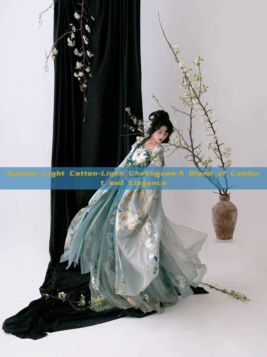 Summer-Light Cotton-Linen Cheongsam:A Blend of Comfort and Elegance Summer-Light Cotton-Linen Cheongsam:A Blend of Comfort and Elegance