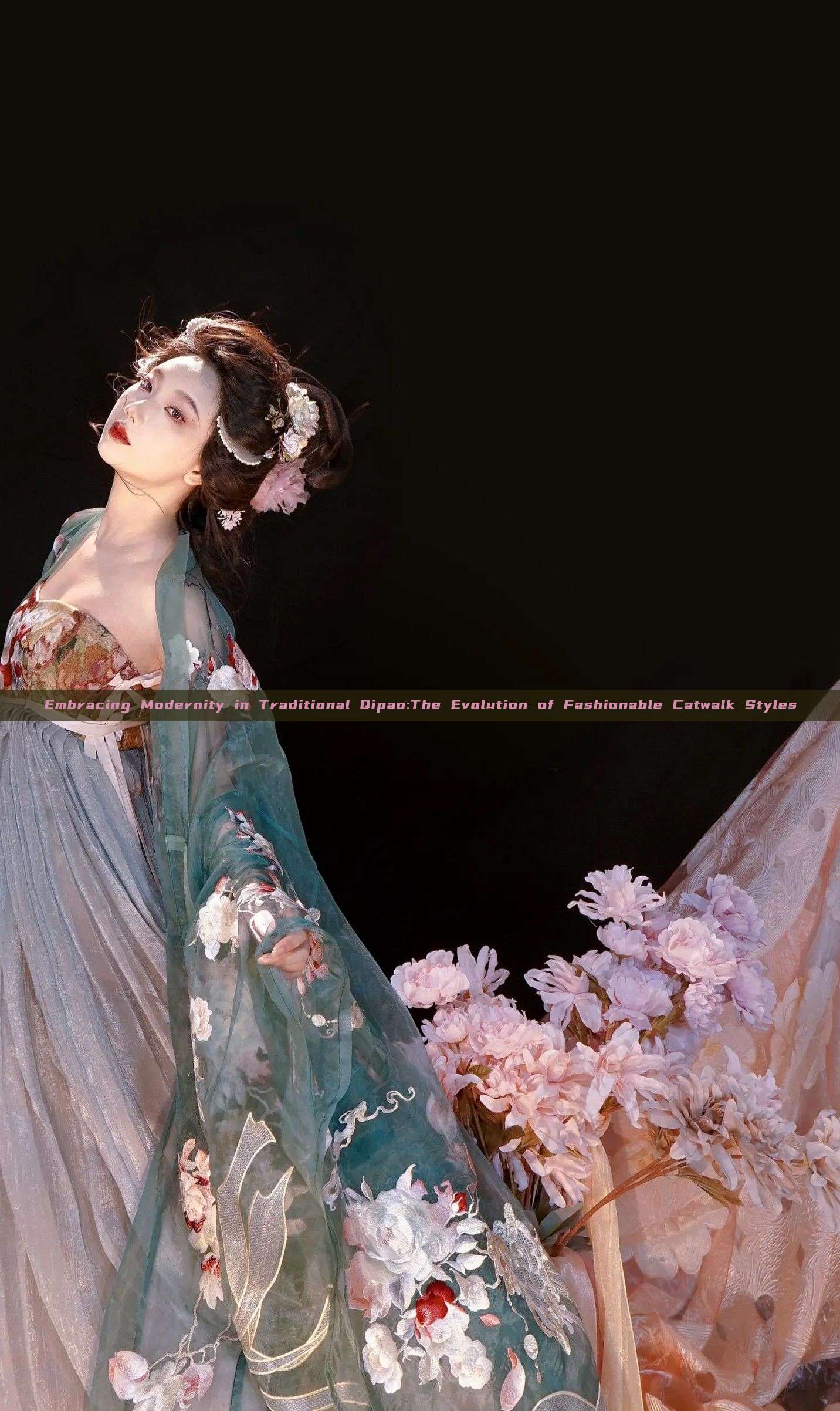 Embracing Modernity in Traditional Qipao:The Evolution of Fashionable Catwalk Styles Embracing Modernity in Traditional Qipao:The Evolution of Fashionable Catwalk Styles